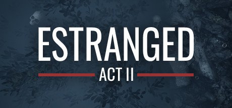 Estranged Act 2